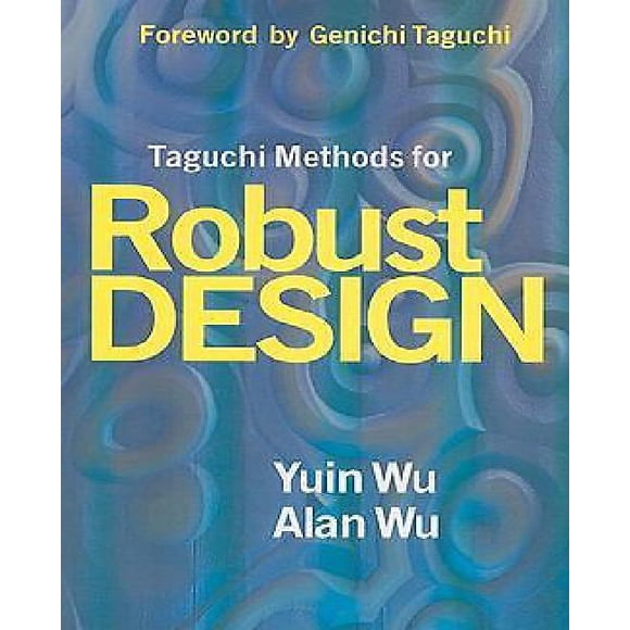 Taguchi Methods for Robust Design