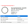 thumbnail image 2 of Rear Crankshaft Seal Kit - Compatible with 1983 - 2001 Ford Ranger 1984 1985 1986 1987 1988 1989 1990 1991 1992 1993 1994 1995 1996 1997 1998 1999 2000, 2 of 2