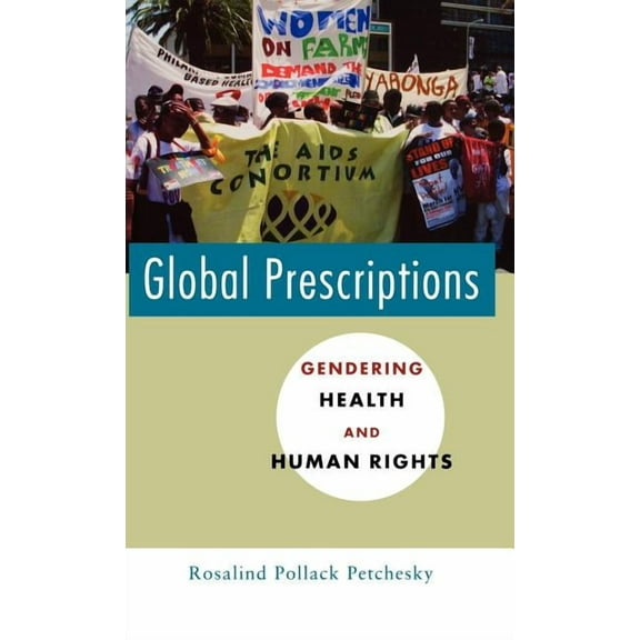 Global Prescriptions: Gendering Health and Human Rights, (Hardcover)