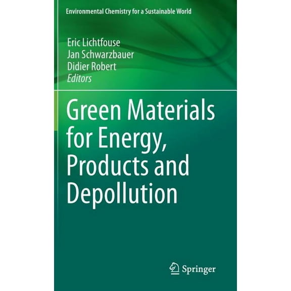 Environmental Chemistry for a Sustainabl Green Materials for Energy, Products and Depollution, Book 3, (Hardcover)