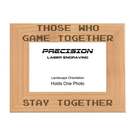 PrecisionNC Engraving Funny Gamer Gifts Those Who Game Together Stay Together Engraved Natural Wood Picture Frame for Couples 4x6 Landscape