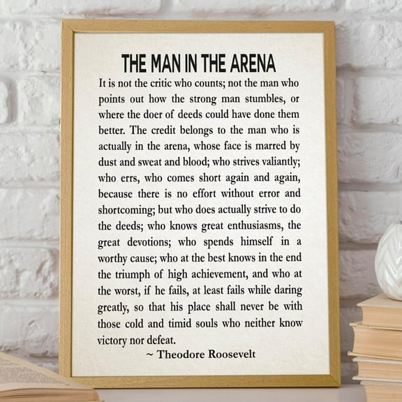 The Man In The Arena By Theodore Roosevelt Literary Quote Roosevelt Speech Courage Poster Teddy Roosevelt President Speech Graduation Gift Wall Art, Modern Wall Decor, 8x12 UNFRAMED