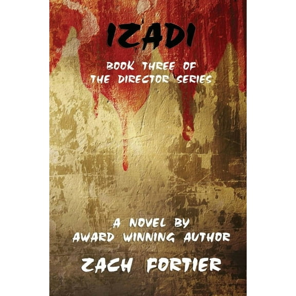 Izadi: Book Three of The Director series (Paperback) by Zach Fortier