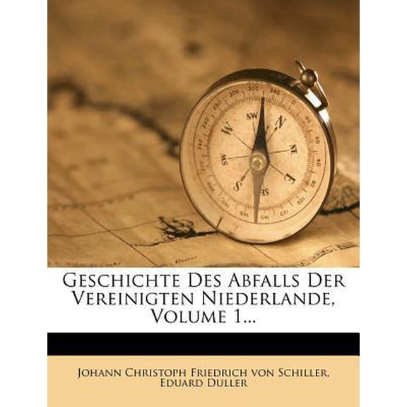 Friedrich Von Schiller's Historische Schriften. Paperback