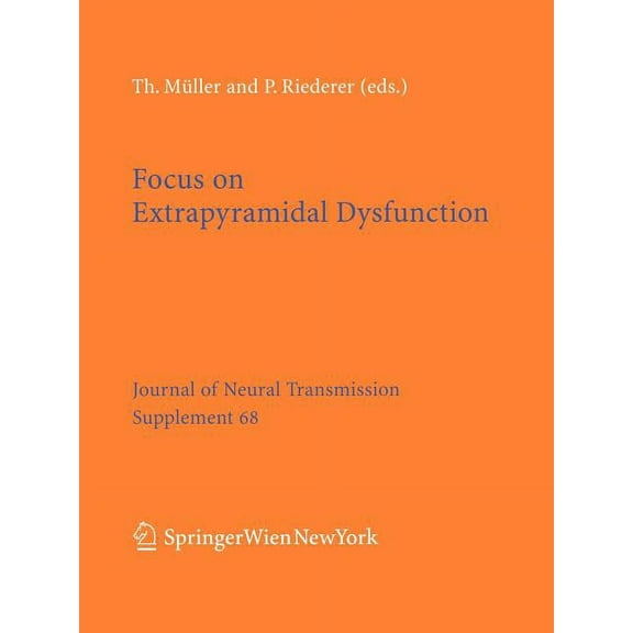 Journal of Neural Transmission. Suppleme Focus on Extrapyramidal Dysfunction, Book 68, (Paperback)