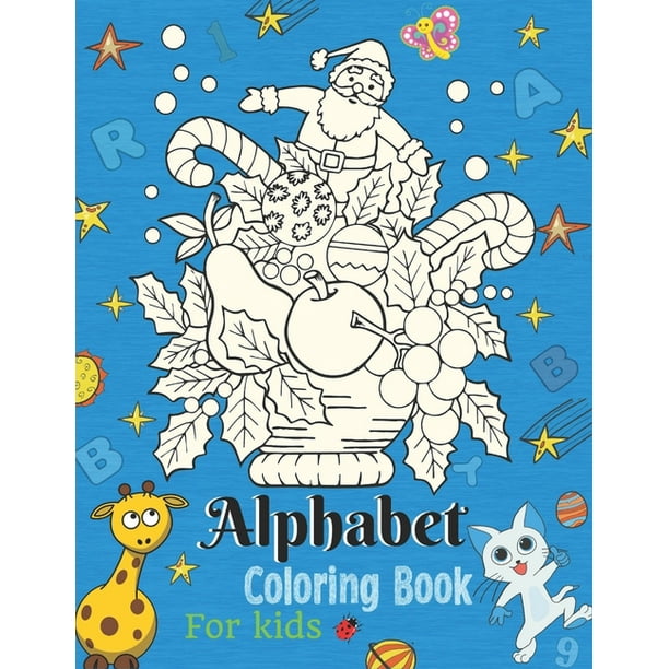 Alphabet coloring book for kids: Fun with Numbers, Letters, general knowledge, Shapes, Colors, Animals: Big Activity Workbook for Toddlers & Kids (Paperback) Alphabet coloring book for kids: Fun with Numbers, Letters, general knowledge, Shapes, Colors, Animals: Big Activity Workbook for Toddlers & Kids (Paperback)