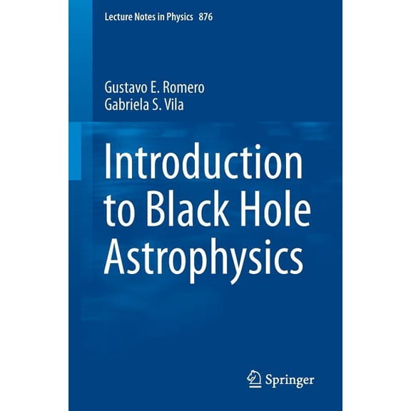 Lecture Notes in Physics Introduction to Black Hole Astrophysics, Book 876, (Paperback)