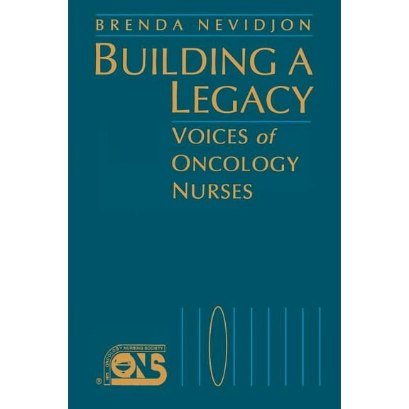 Jones and Bartlett Series in Oncology Building a Legacy: Voices of Oncology Nurses, (Paperback)