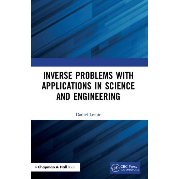 Inverse Problems with Applications in Science and Engineering, (Paperback)