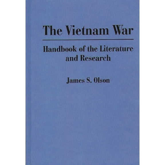 The Vietnam War: Handbook of the Literature and Research, (Hardcover)