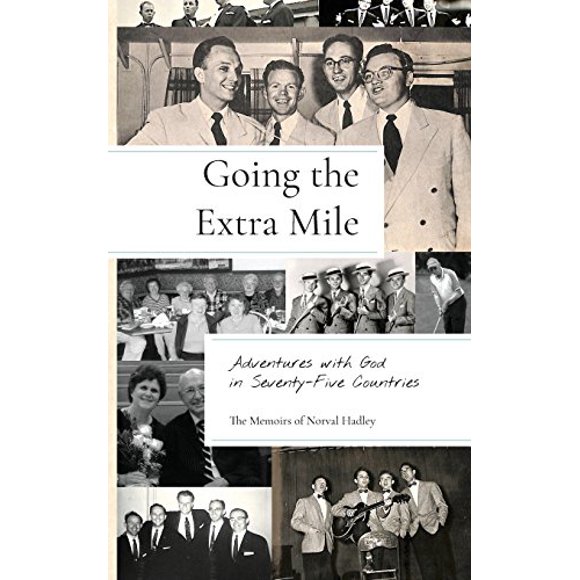Going the Extra Mile: Adventures with God in Seventy-Five Countries