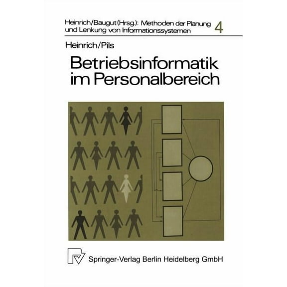 Betriebsinformatik Im Personalbereich: Die Planung ComputergestÃ¼tzter Personalinformationssysteme, (Paperback)