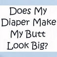 thumbnail image 2 of CafePress - Does This Diaper Make My Butt Look Big? Baby Onsie - Baby Light Bodysuit, Size Newborn - 24 Months, 2 of 4