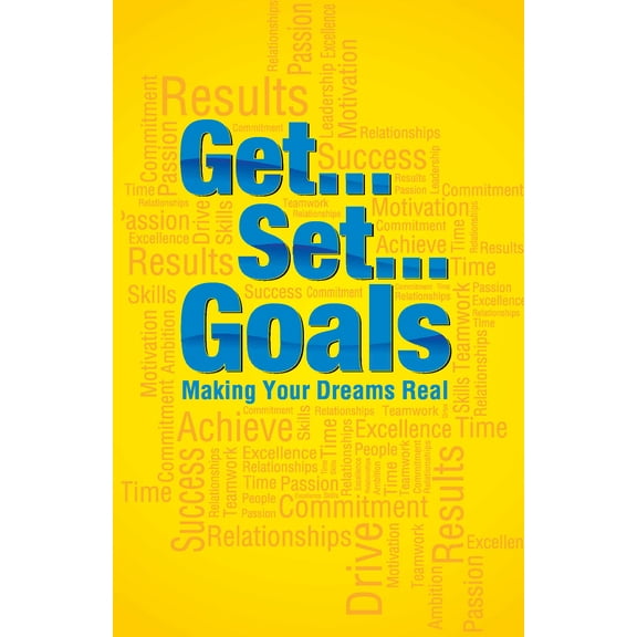 Get Set Goals: Making Your Dreams Real (Paperback)
