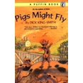 thumbnail image 1 of Pigs Might Fly By King-Smith, Dick/ Rayner, Mary (ILT), 1 of 1