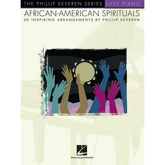 Phillip Keveren African-American Spirituals: Arr. Phillip Keveren the Phillip Keveren Series Easy Piano, (Paperback)