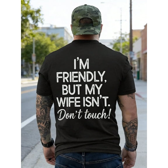 I'm Friendly But My Wife Isn't Funny. Warning T-Shirt, Men's Casual Street T-Shirt, Comfortable Loose Men's Top, Casual Streetwear, Autumn Outfit.