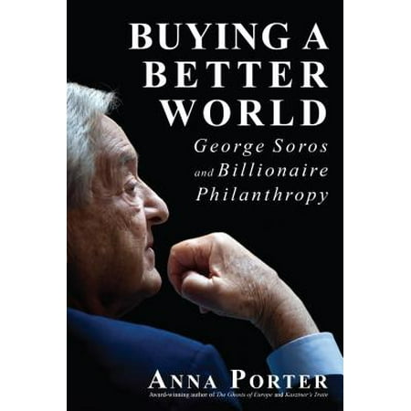 Buying a Better World George Soros and Billionaire Philanthropy
Epub-Ebook