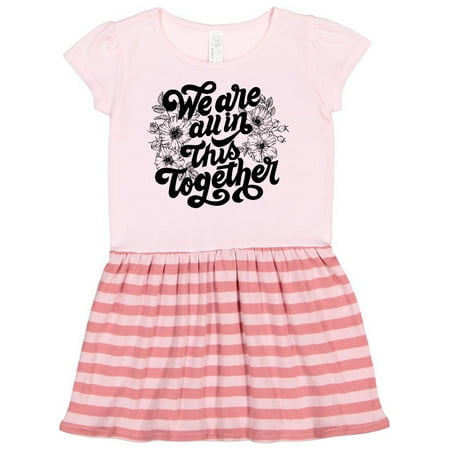 

Inktastic Inspirational We Are All In This Together Gift Toddler Girl Dress