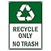 thumbnail image 3 of Recycle Only No Trash Sign 10X14 Inches Rust Free .040 Aluminum Fade Resistant Made In Usa By My Sign Center, 3 of 4