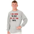 thumbnail image 5 of I Am Here to Pet All of the Cats Long Sleeve TShirt Men Women Brisco Brands S, 5 of 6