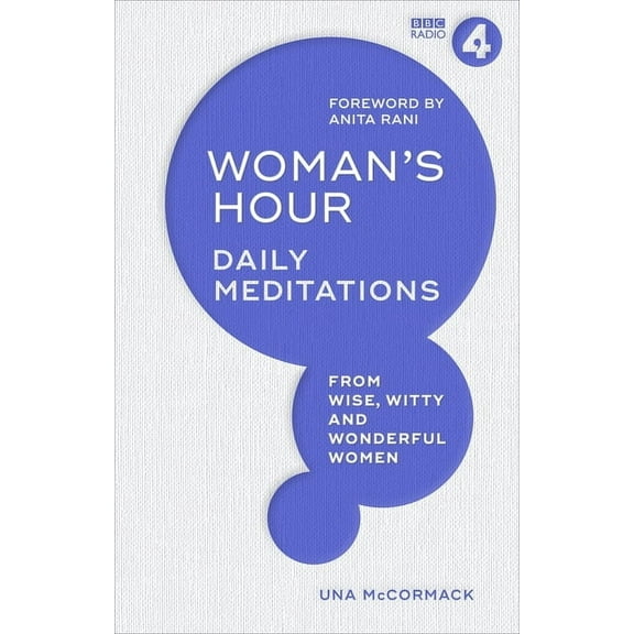 Woman's Hour: Daily Meditations from Wise, Witty and Wonderful Women, (Hardcover)