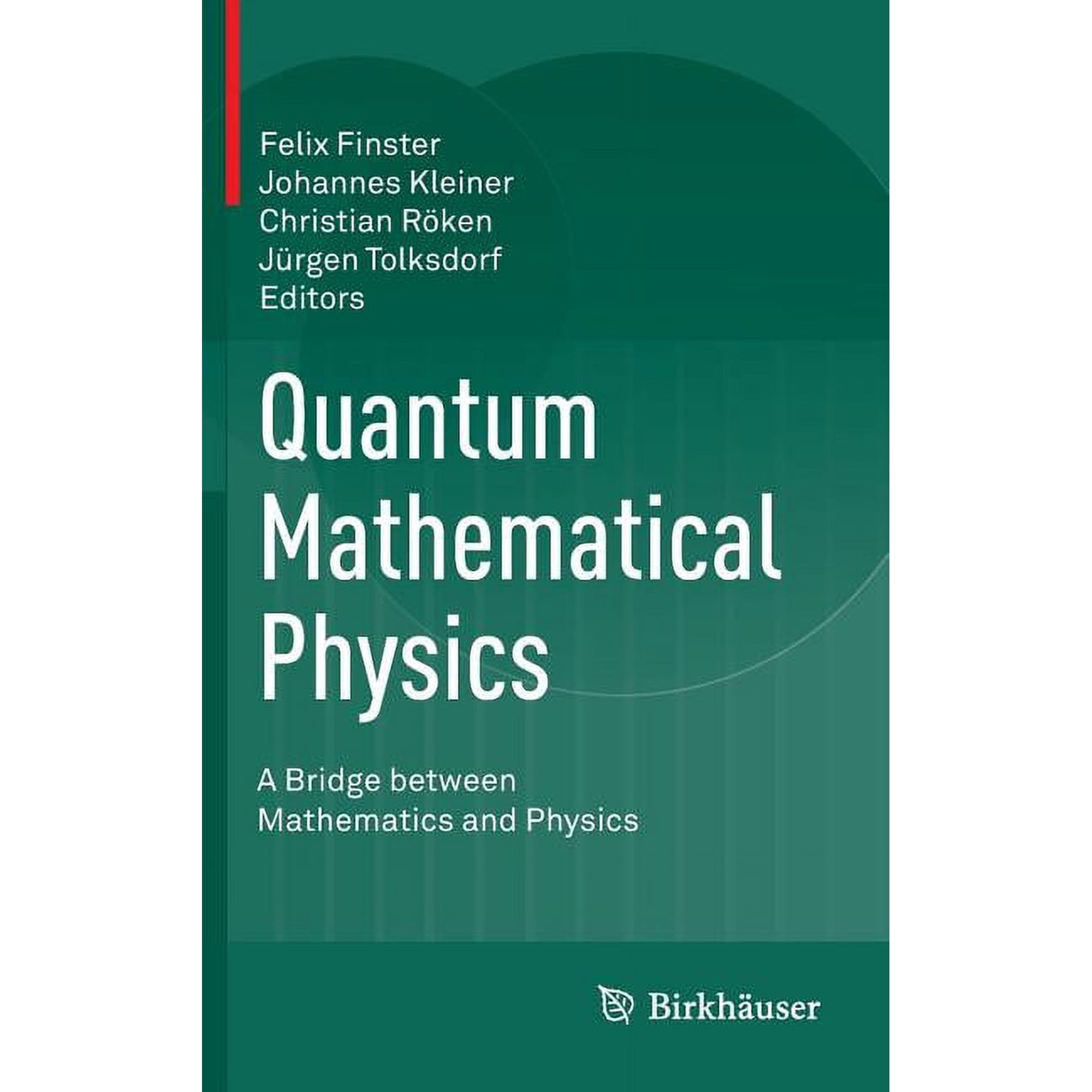 Quantum Mathematical Physics: A Bridge Between Mathematics and Physics (Hardcover)