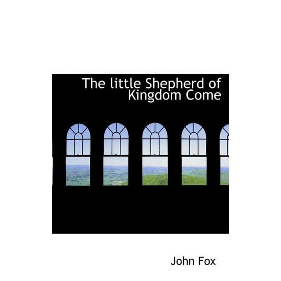 The Little Shepherd of Kingdom Come (Hardcover)