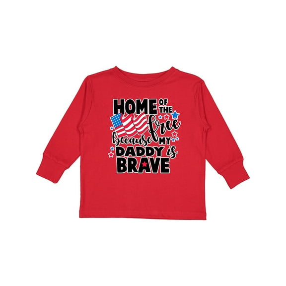 Inktastic Home of The Free Because My Daddy is Brave with Flag Boys or Girls Long Sleeve Toddler T-Shirt