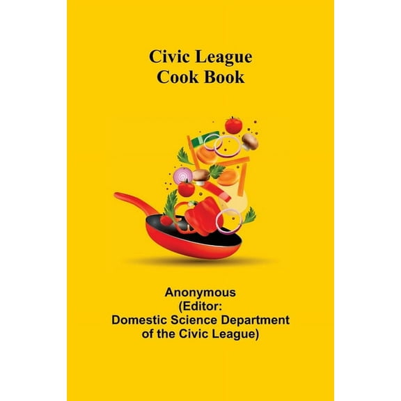 Civic League Cook Book, (Paperback)