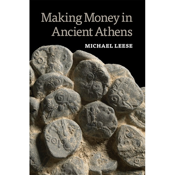 Making Money in Ancient Athens, (Hardcover)