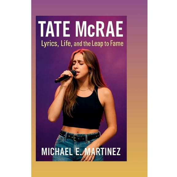 TATE McRAE: Lyrics, Life, and the Leap to Fame, (Paperback)