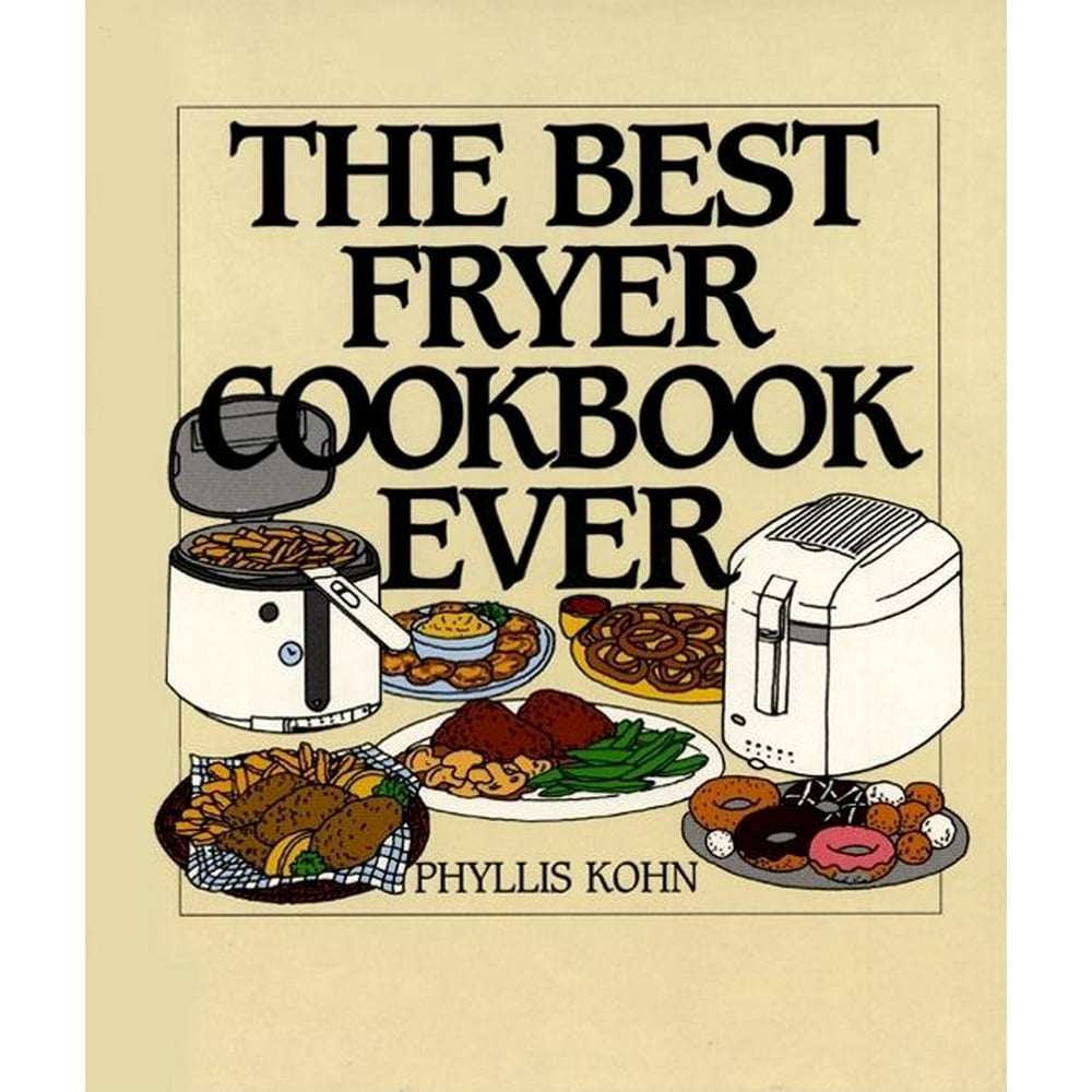 The Best Fryer Cookbook Ever (Hardcover)