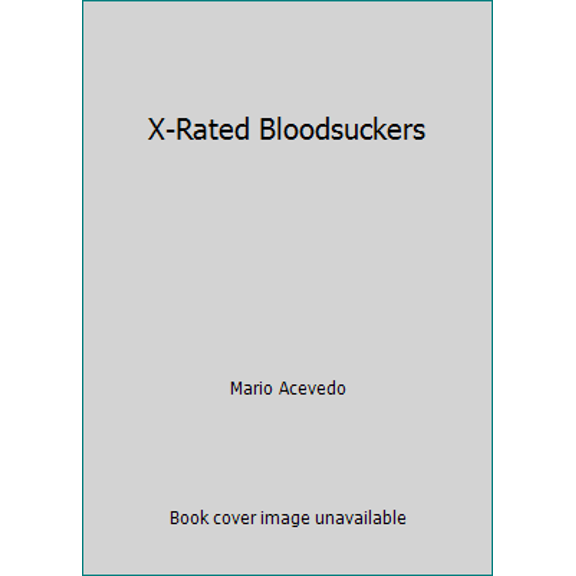 Pre-Owned X-Rated Bloodsuckers (Hardcover) 0739493620 9780739493625