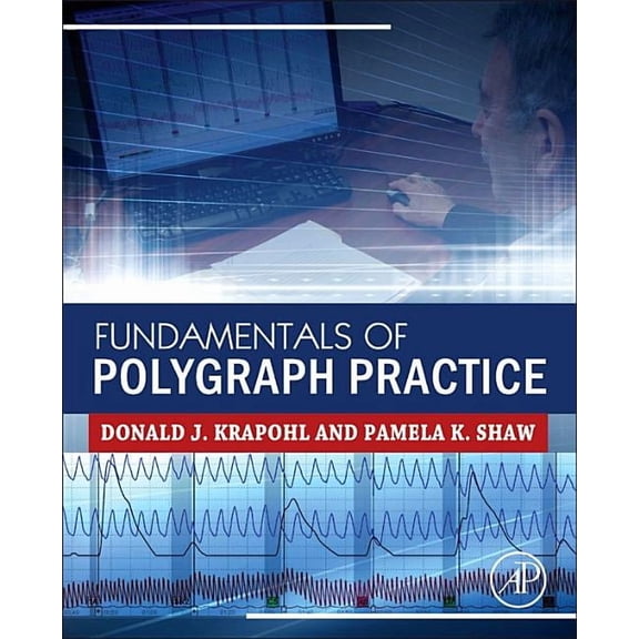 Fundamentals of Polygraph Practice
