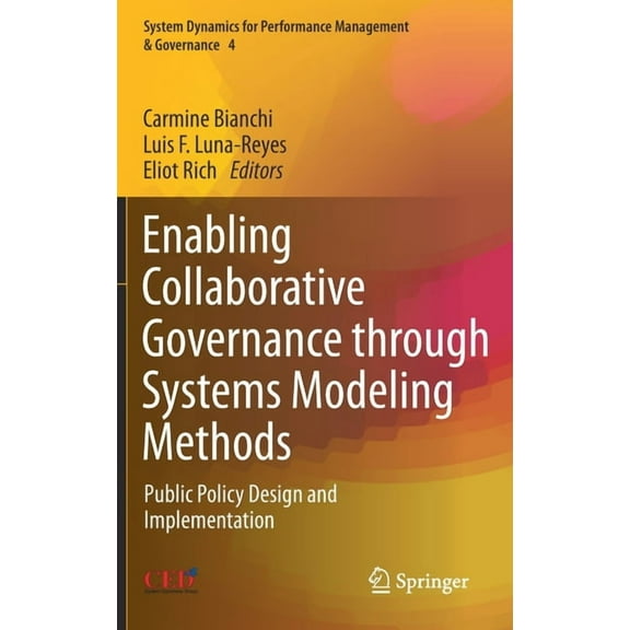 System Dynamics for Performance Manageme Enabling Collaborative Governance Through Systems Modeling Methods: Public Policy Design and Implementation, Book 4, (Hardcover)