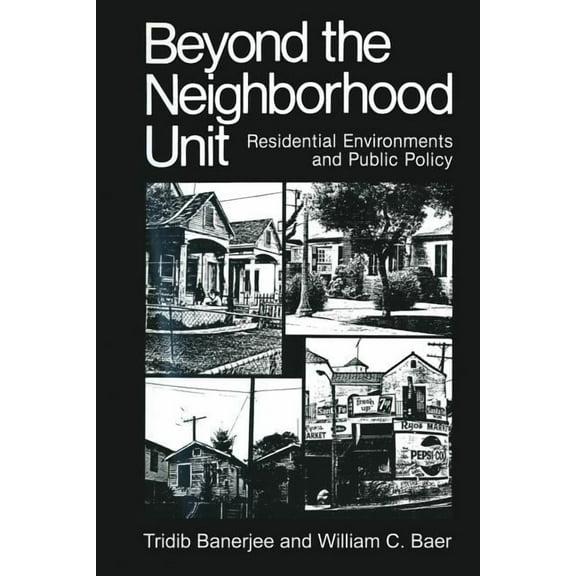 Environment, Development and Public Poli Beyond the Neighborhood Unit: Residential Environments and Public Policy, (Paperback)