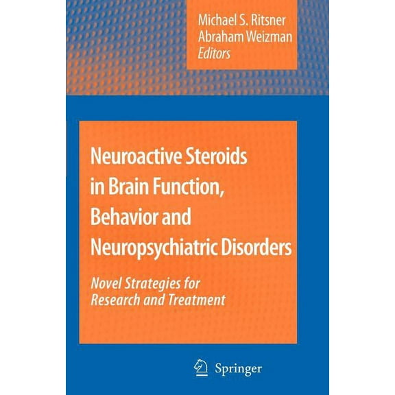 Neuroactive Steroids in Brain Function, Behavior and Neuropsychiatric Disorders: Novel Strategies for Research and Treat, (Paperback)