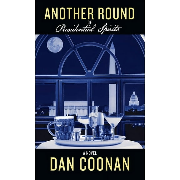Another Round of Presidential Spirits, (Hardcover)