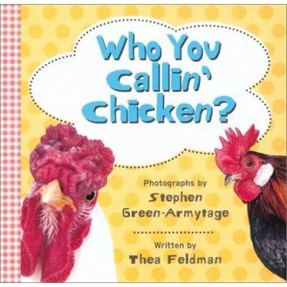 Pre-Owned Who You Callin' Chicken? (Hardcover) 0810945932 9780810945937