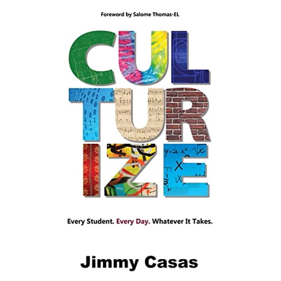 Pre-Owned Culturize: Every Student. Every Day. Whatever It Takes. (Paperback) 1946444464 9781946444462
