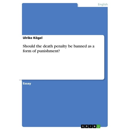 Should the death penalty be banned as a form of punishment? - (Best Arguments For The Death Penalty)