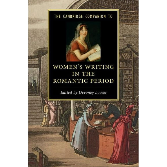 The Cambridge Companion to Women's Writing in the Romantic Period