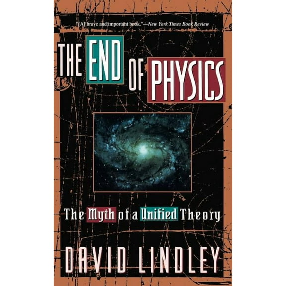 The End of Physics: The Myth of a Unified Theory, (Paperback)