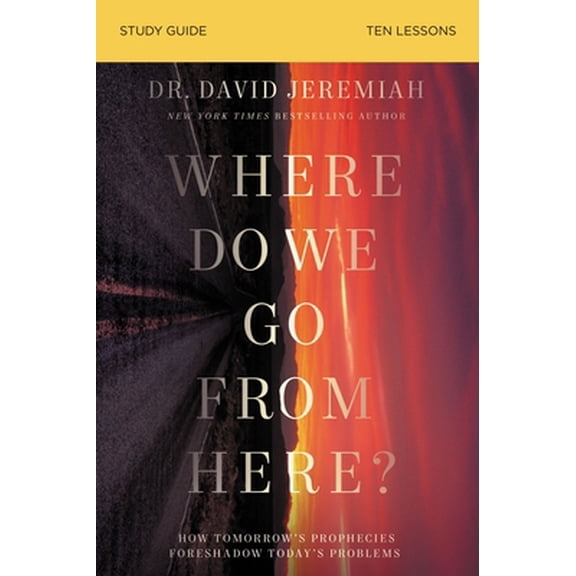 Pre-Owned Where Do We Go from Here? Bible Study Guide: How Tomorrow's Prophecies Foreshadow Today's Problems (Paperback) 0310140951 9780310140955