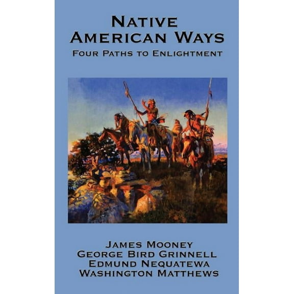 Native American Ways: Four Paths to Enlightenment (Hardcover)