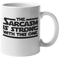 thumbnail image 1 of The Sarcasm Is Strong With This One Sarcastic Coffee & Tea Gift Mug For Friend, Boss, Manager, Mom, Mommy, Mama, Dad, Pop, Father, Sister, Stepsister, Employee, Moms, Sisters, Pops, Women & Men (11oz), 1 of 4