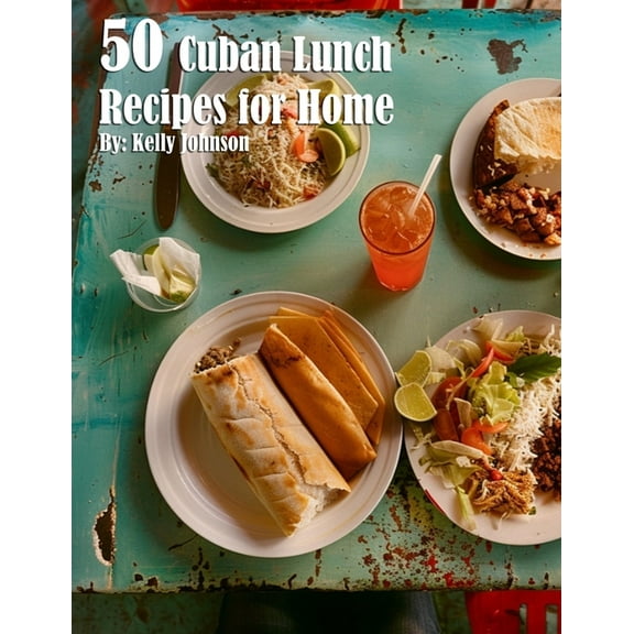 50 Cuban Lunch Recipes for Home, (Paperback)