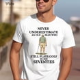 thumbnail image 2 of Never Underestimate an Old Man Who Still Plays Golf in His Seventies T-Shirt, Funny Golf Lover Gift, Retro Golfer Graphic Tee Unisex, 2 of 4