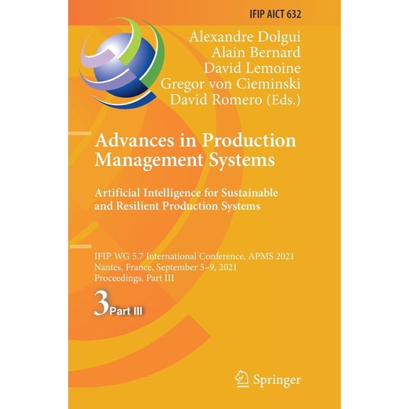 IFIP Advances in Information and Communi Advances in Production Management Systems. Artificial Intelligence for Sustainable and Resilient Production Systems: Ifi, Book 632, (Paperback)